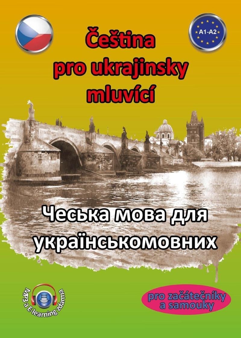 Čeština pro ukrajinsky mluvící A1-A2 (pro začátečníky a samouky), 1. vydání - Štěpánka Pařízková