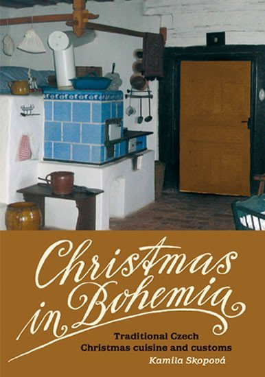 Levně Christmas in Bohemia - Traditional Czech Christmas cuisine and customs - Kamila Skopová