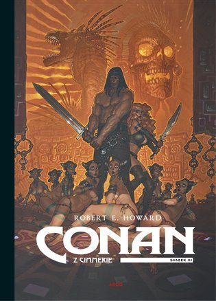 Levně Conan z Cimmerie - Svazek III., 1. vydání - Robert Ervin Howard