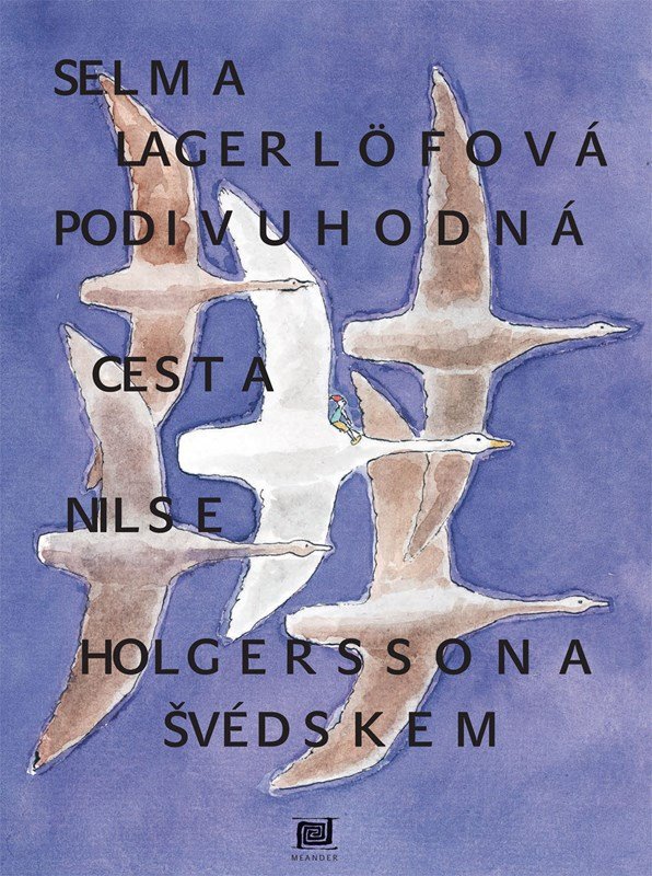 Podivuhodná cesta Nilse Holgerssona, 2. vydání - Selma Lagerlöf