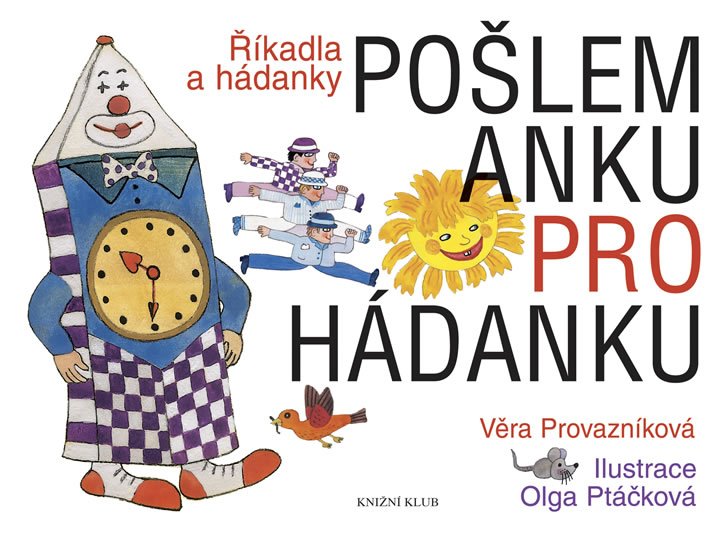 Pošlem Anku pro hádanku - Říkadla a hádanky - Věra Provazníková