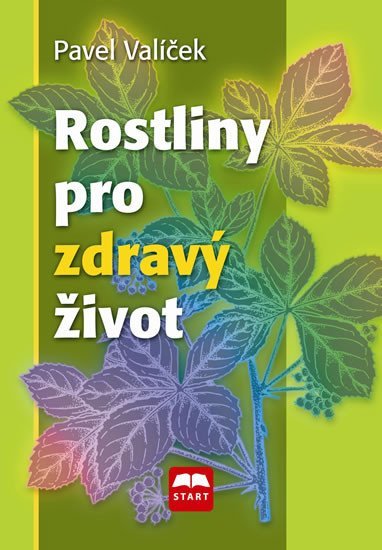 Levně Rostliny pro zdravý život - Pavel Valíček