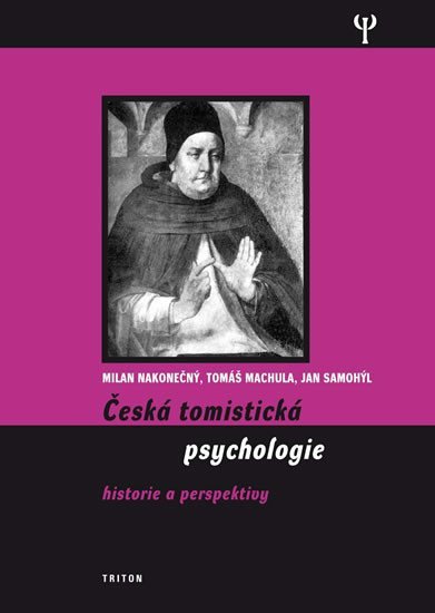 Levně Česká tomistická psychologie - Historie a perspektivy - Tomáš Machula; Milan Nakonečný