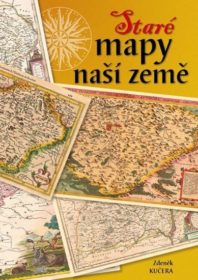 Levně Staré mapy naší země - Zdeněk Kučera