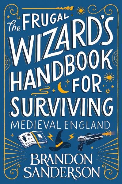 Levně The Frugal Wizard´s Handbook for Surviving Medieval England - Brandon Sanderson