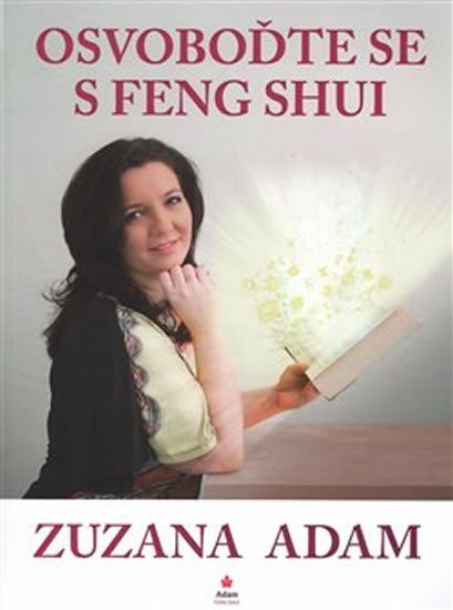 Levně Osvoboďte se s Feng Shui, 1. vydání - Zuzana Adam