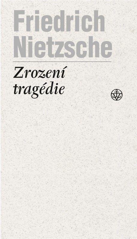 Levně Zrození tragédie, 3. vydání - Friedrich Nietzsche