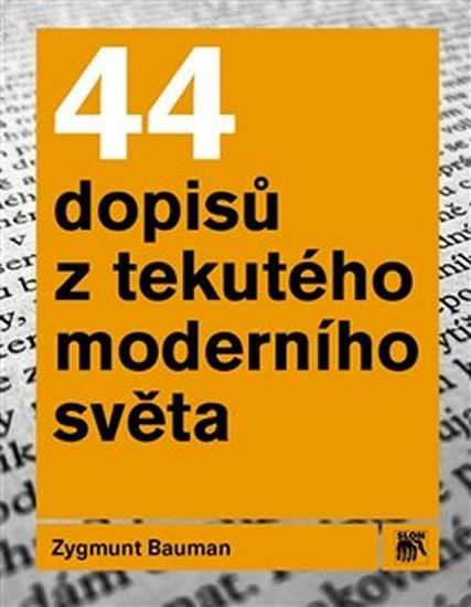 Levně 44 dopisů z tekutého moderního světa, 1. vydání - Zygmunt Bauman