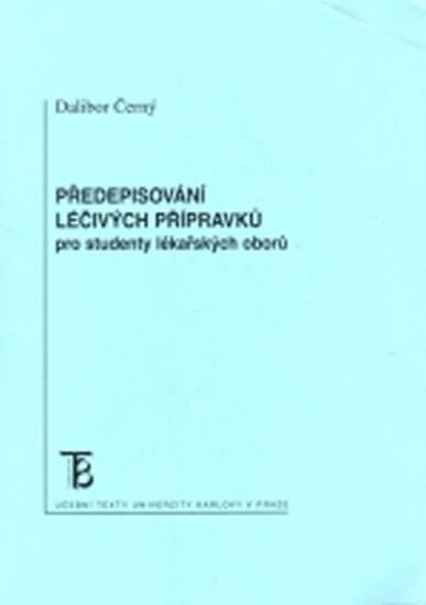 Levně Předepisování léčivých přípravků pro studenty lékařských oborů - Dalibor Černý