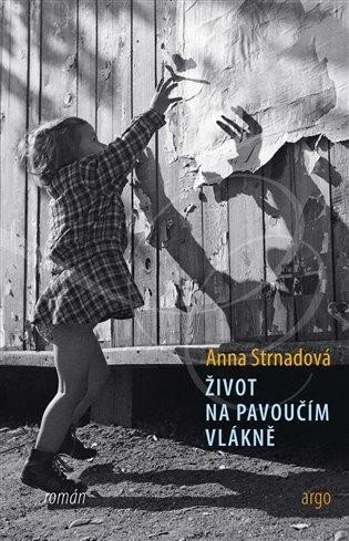 Levně Život na pavoučím vlákně - Anna Strnadová