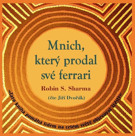 Mnich, který prodal své ferrari - CDmp3 (Čte Jiří Dvořák) - Robin S. Sharma