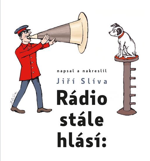 Levně Rádio stále hlásí: - Jiří Slíva