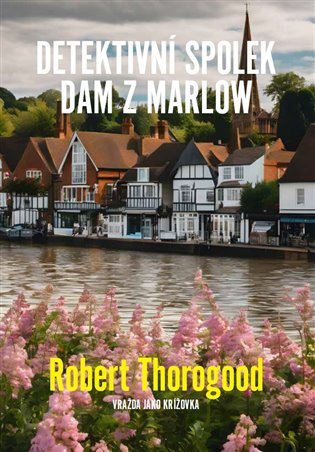 Detektivní spolek dam z Marlow - Robert Thorogood