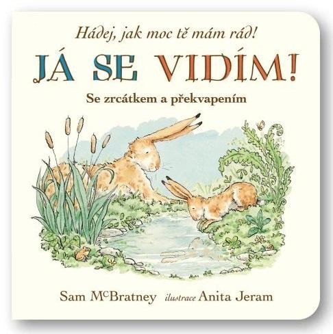 Já se vidím! Hádej, jak moc tě mám rád! - Sam McBratney