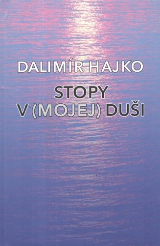Levně Stopy v (mojej) duši - Dalimír Hajko