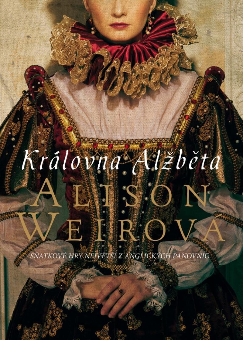 Královna Alžběta, 2. vydání - Alison Weir