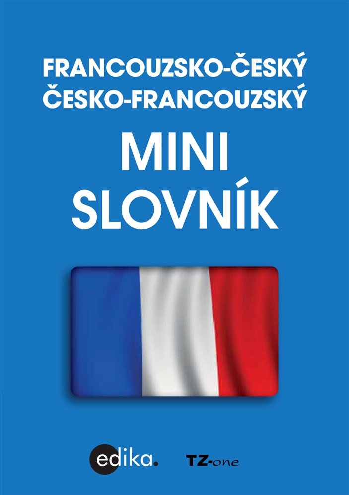 Francouzsko-český česko-francouzský minislovník - autorů kolektiv