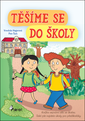 Levně Těšíme se do školy - Vendula Hegerová; Petr Šulc