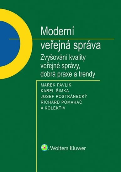 Levně Moderní veřejná správa - Zvyšování kvality veřejné správy, dobrá praxe a trendy - Marek Pavlík