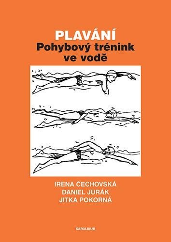 Levně Plavání - Pohybový trénink ve vodě, 1. vydání - Irena Čechovská