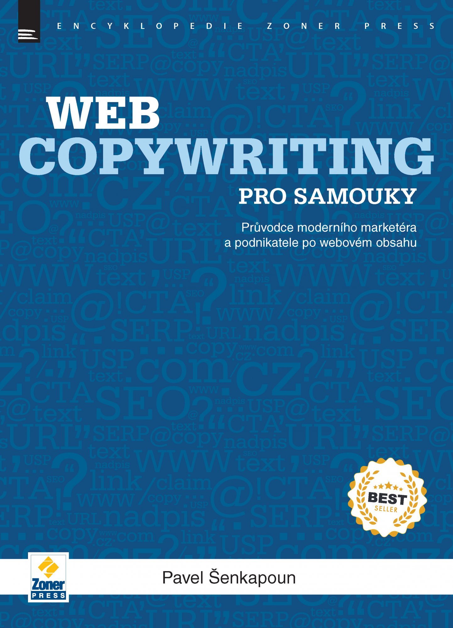 Webcopywriting pro samouky - Průvodce moderního marketéra a podnikatele po webovém obsahu - Pavel Šenkapoun