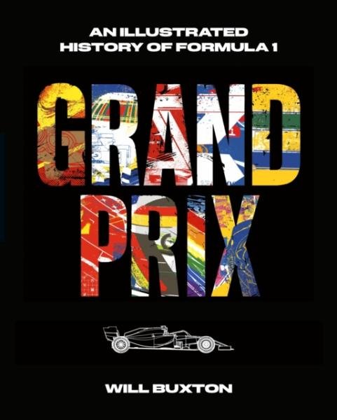 Levně Grand Prix: An Illustrated History of Formula 1 - Will Buxton