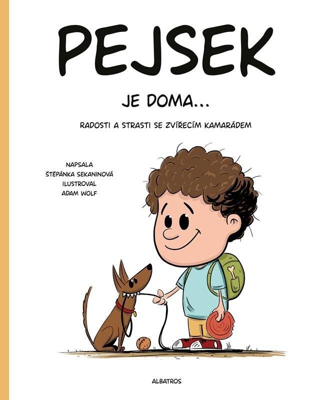 Levně Pejsek je doma... Radosti a strasti se zvířecím kamarádem - Štěpánka Sekaninová