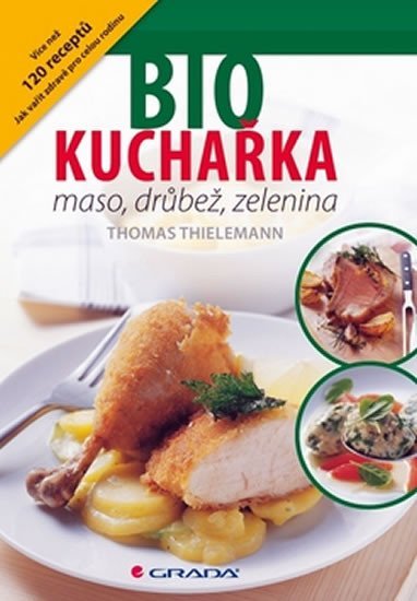 Levně Biokuchařka - Maso, drůbež, zelenina - Thomas Thielemann