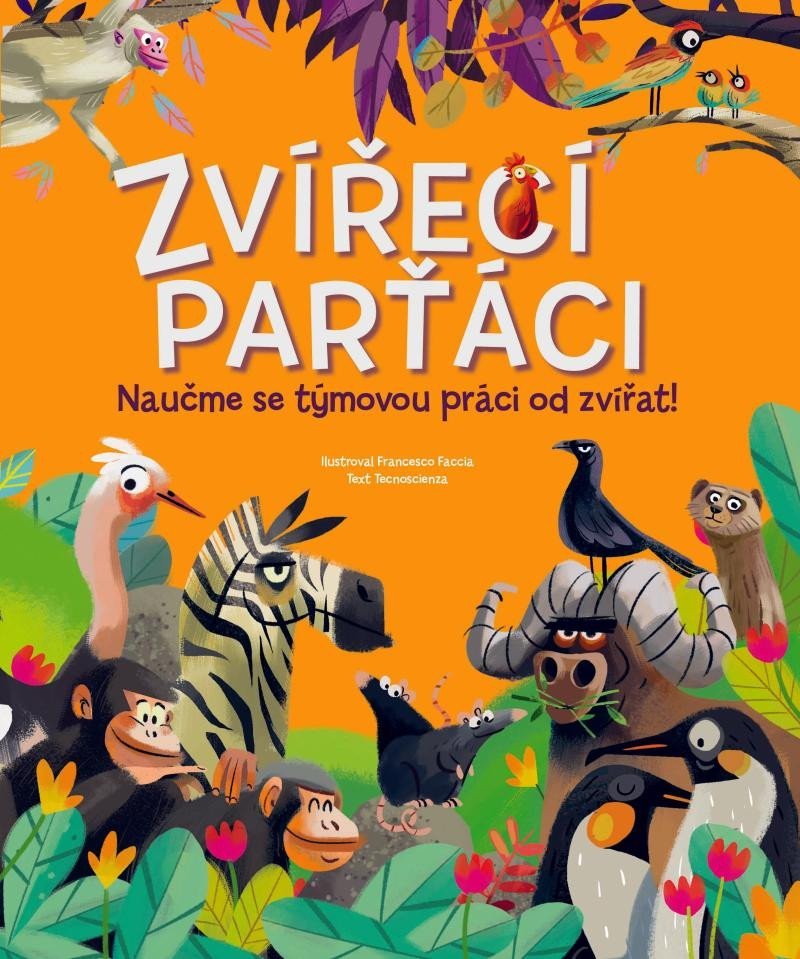 Levně Zvířecí parťáci - Naučme se týmovou práci od zvířat! - Tecnoscienza