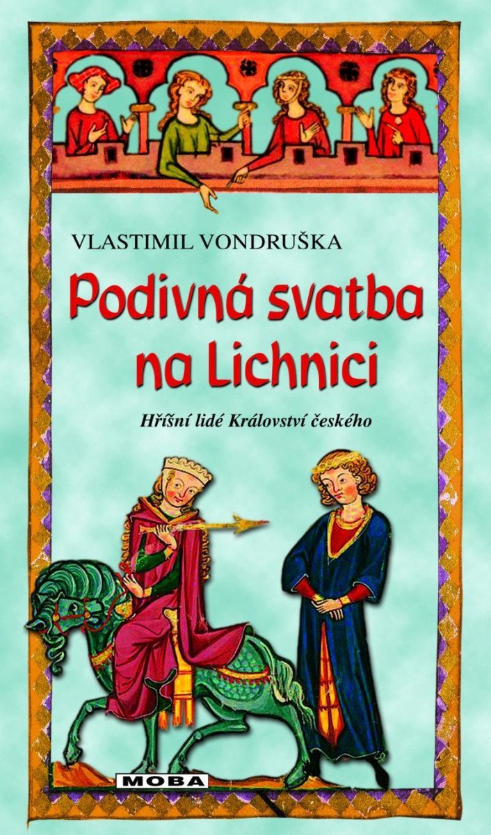 Podivná svatba na Lichnici - 3. vydání - Vlastimil Vondruška