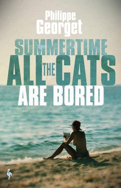 Summertime, All the Cats Are Bored - Phillipe Georget