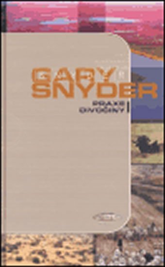 Levně Praxe divočiny - Gary Snyder