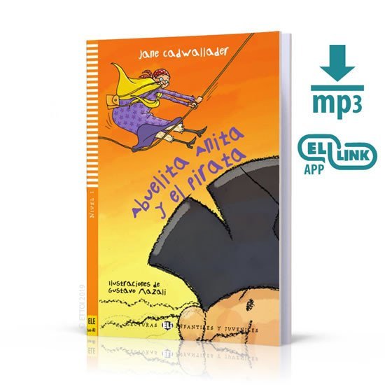 Lecturas ELI Infantiles y Juveniles 1/A1: Abuelita Anita y el pirata + Downloadable Multimedia - Jane Cadwallader