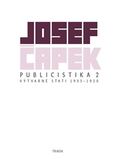 Levně Publicistika 2 - Výtvarné eseje a kritiky 1905-1920 - Josef Čapek