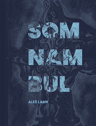 Levně Somnambul se signovaným a číslovaným grafickým listem autora - Aleš Lamr