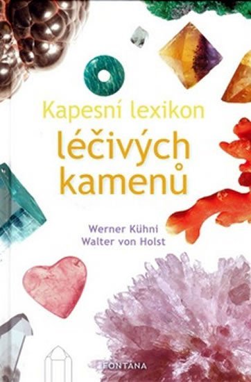 Kapesní lexikon léčivých kamenů - Werner Kühni