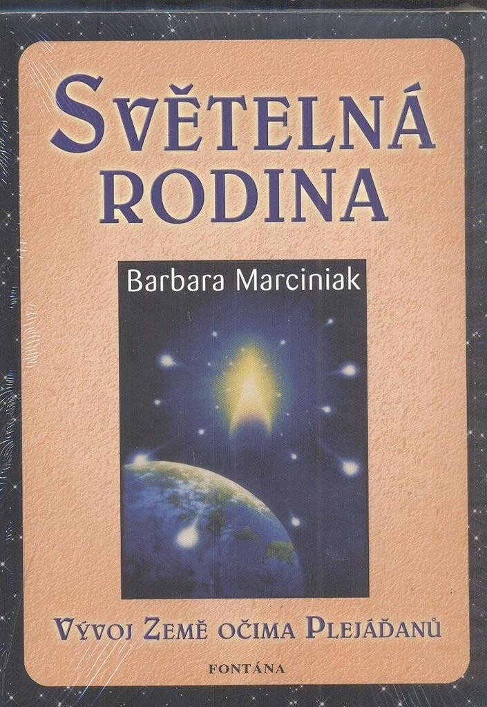 Levně Světelná rodina - Vývoj Země očima Plejáďanů - Barbara J. Marciniak