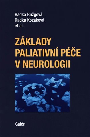 Levně Základy paliativní péče v neurologii - Radka Bužgová