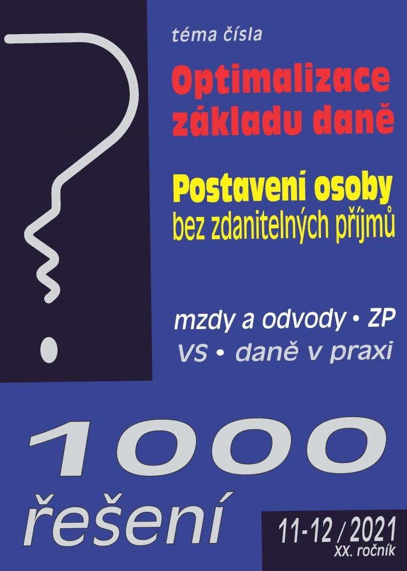 Levně 1000 řešení 11-12/2021 Školský zákon - novela * Mzda a plat * Nemoc - zdravotní a nemocenské pojištění