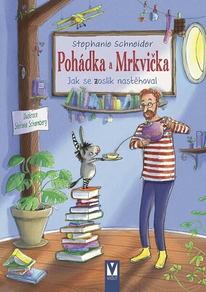 Levně Pohádka a Mrkvička - Jak se zoslík nastěhoval - Stephanie Schneider