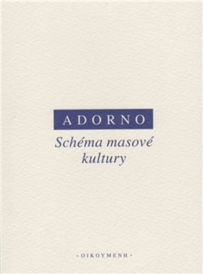 Levně Schéma masové kultury - Theodor W. Adorno