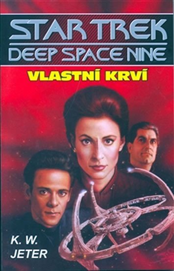 Star Trek Deep Space Nine 3 - Vlastní krví - K. W. Jeter