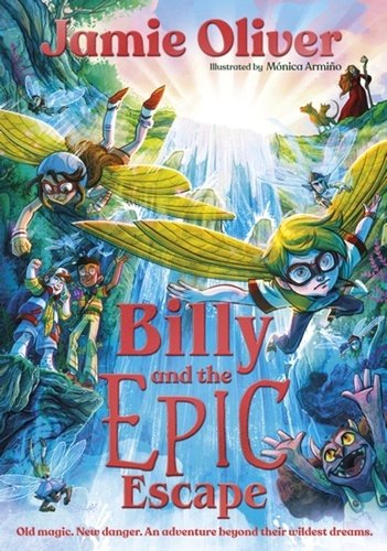 Billy and the Epic Escape - Jamie Oliver; Mónica Armino