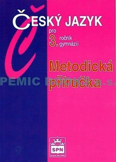 Levně Český jazyk pro 3.ročník gymnázií - Metodická příručka - Jiří Kostečka