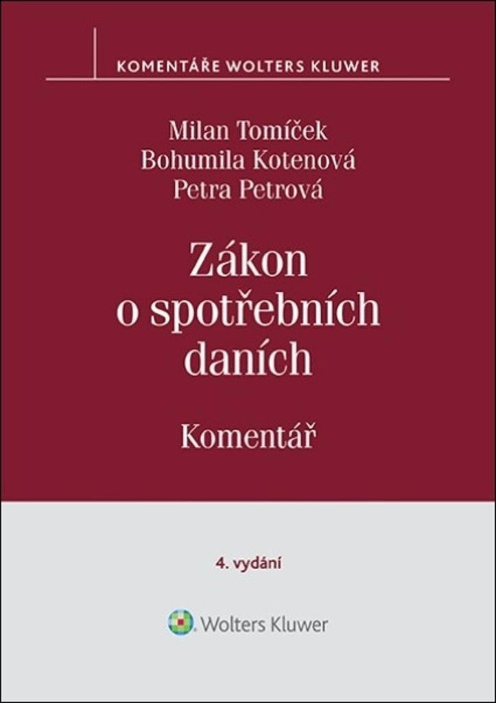 Zákon o spotřebních daních - Komentář, 4. vydání - Milan Tomíček; Bohumila Kotenová; Petra Petrová