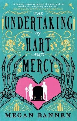 Levně The Undertaking of Hart and Mercy: the swoonworthy fantasy romcom everyone´s talking about! - Megan Bannen