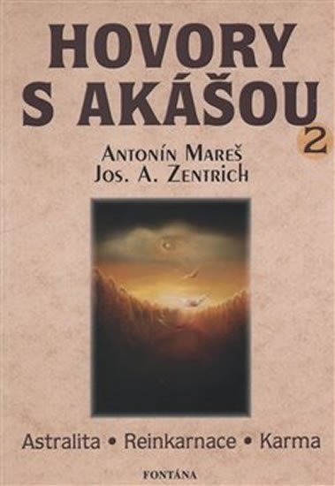 Hovory s Akášou 2 Astralita, Reinkarnace, Karma - Antonín Mareš