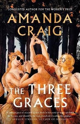 Levně The Three Graces: ´The book everybody should be reading this summer´ Andrew O´Hagan - Amanda Craig