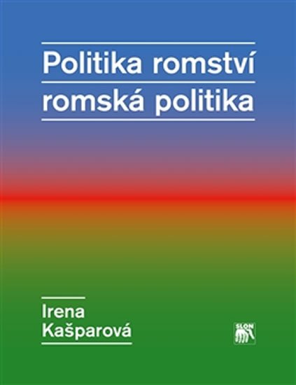 Levně Politika romství - romská politika - Irena Kašparová