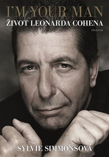 I´m Your Man: Život Leonarda Cohena, 1. vydání - Sylvie Simmons